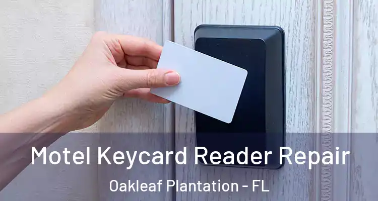 Motel Keycard Reader Repair Oakleaf Plantation - FL