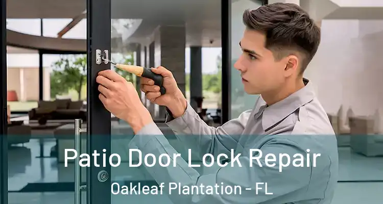 Patio Door Lock Repair Oakleaf Plantation - FL