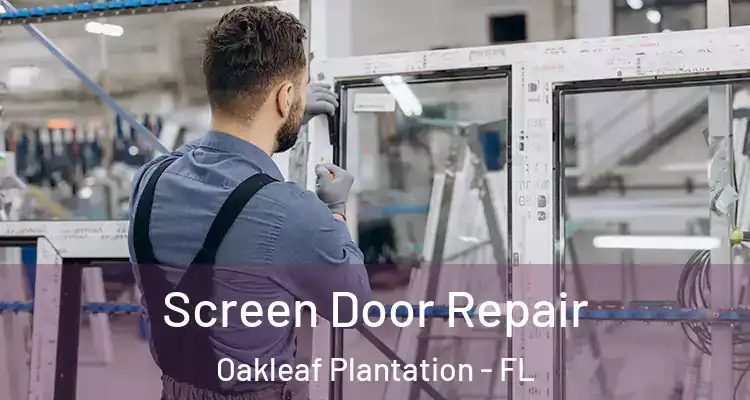 Screen Door Repair Oakleaf Plantation - FL