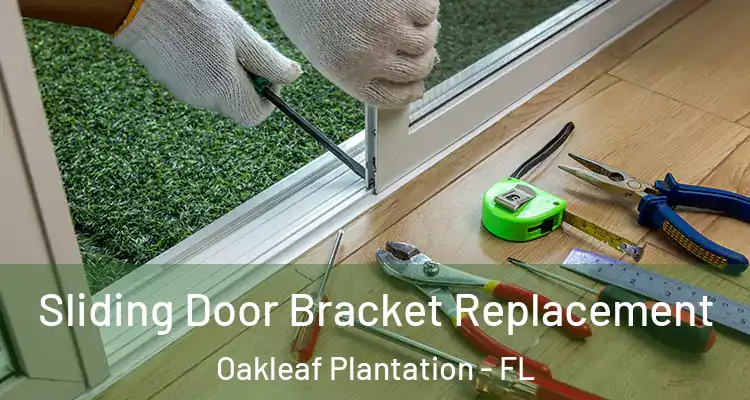 Sliding Door Bracket Replacement Oakleaf Plantation - FL