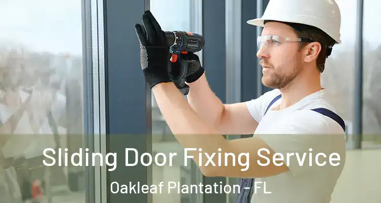 Sliding Door Fixing Service Oakleaf Plantation - FL
