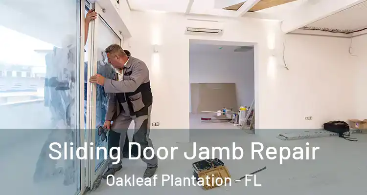 Sliding Door Jamb Repair Oakleaf Plantation - FL